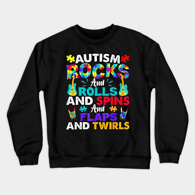 Autism Rocks And Rolls And Spins And Flaps And Twirls Crewneck Sweatshirt by Benko Clarence